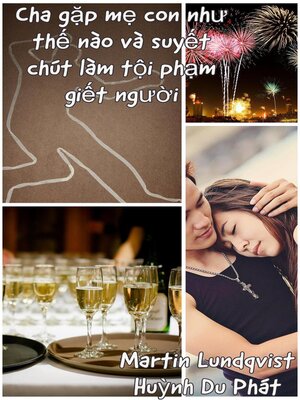 Cha gặp mẹ con như thế nào và suyết chút làm tội phạm giết người - ebook